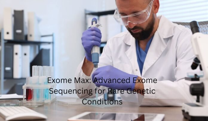Exome Max Advanced Exome Sequencing for Rare Genetic Conditions