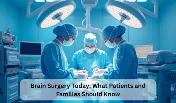 Brain Surgery Today What Patients and Families Should Know